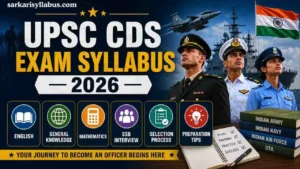 CDS Exam Syllabus 2026: Exam Pattern, Subject Wise Syllabus & Complete SSB Process