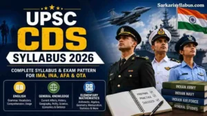 UPSC CDS Syllabus 2026: Exam Pattern, Subject Wise Syllabus & SSB Process