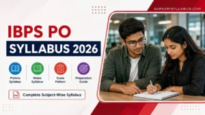IBPS PO Syllabus 2026 & Exam Pattern: Prelims, Mains Syllabus PDF Download