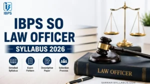 IBPS SO Law Officer Syllabus 2026: Exam Pattern, Subject-wise Syllabus & Selection Process